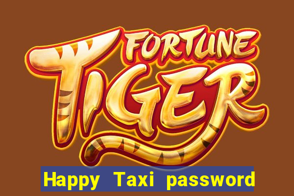 Happy Taxi password road 96 road 96 senha do cofre